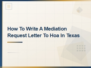 How to Write a Mediation Request Letter to Hoa in Texas