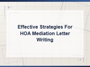 Hoa Mediation Letter Writing Strategies That Work